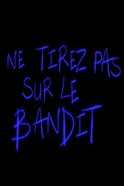 Ne tirez pas sur le bandit