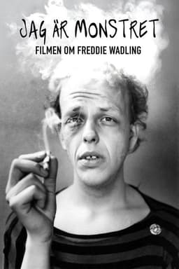 Jag är monstret - Filmen om Freddie Wadling