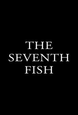 The Seventh Fish