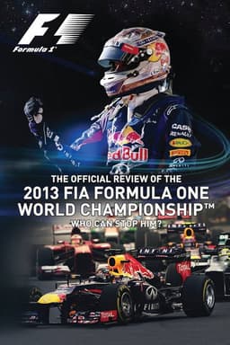 Who Can Stop Him: The Official Review Of The 2013 FIA Formula One World Championship