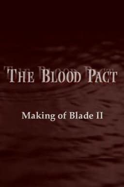 The Blood Pact: The Making of 'Blade II'
