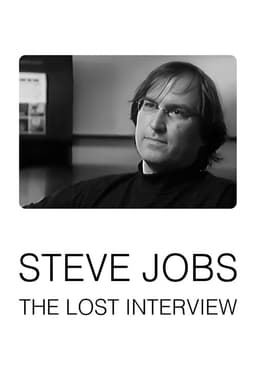 Steve Jobs: The Lost Interview