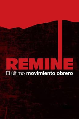 Remine, el último movimiento obrero