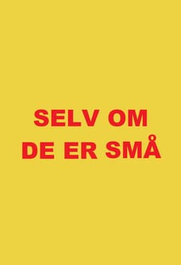 Selv om de er små