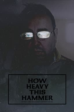How Heavy This Hammer