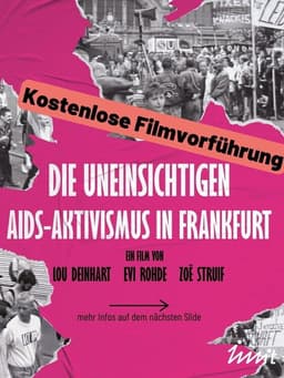 Die Uneinsichtigen - Aids-Aktivismus in Frankfurt