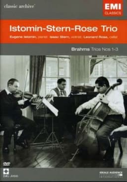 Classic Archive: Istomin-Stern-Rose Trio - Brahms: Trios Nos. 1-3