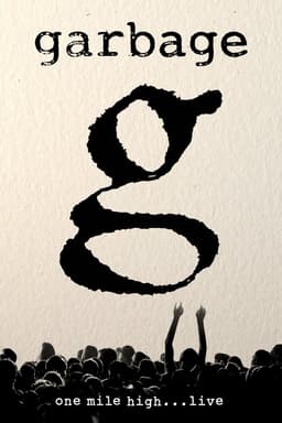 Garbage - One Mile High... Live