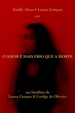 O Amor é mais Frio que a Morte