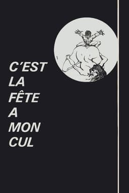 C'est la fête à mon cul