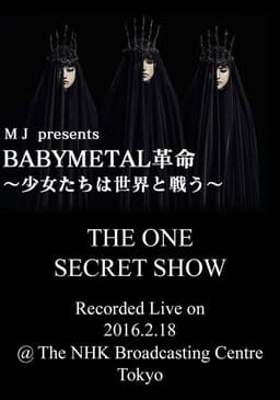 BABYMETAL Live at NHK Broadcasting Center - The One Secret Show