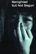 Benighted but Not Begun