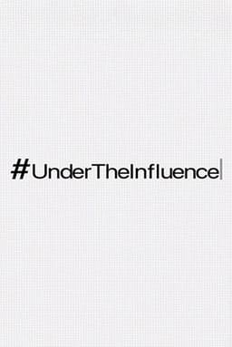 #UnderTheInfluence