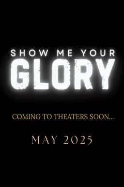 Show Me Your Glory